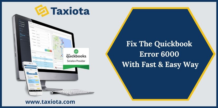 Fix The QuickBooks Error 6000 With Fast & Easy Way